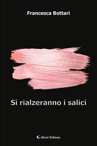 9788859164876 - Si rialzeranno i salici