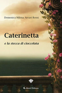 9788859171720 - Caterinetta e la stecca di cioccolata