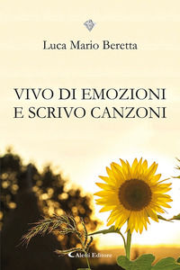 9788859172970 - Vivo di emozioni e scrivo canzoni