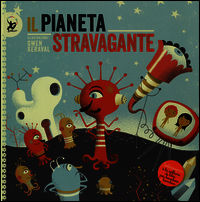 9788859205487 - Il pianeta stravagante. Ediz. a colori
