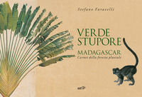 9788859226390 - Verde stupore. Madagascar. Carnet della foresta pluviale. Ediz. a colori