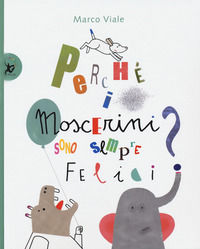 9788859247142 - Perché i moscerini sono sempre felici?