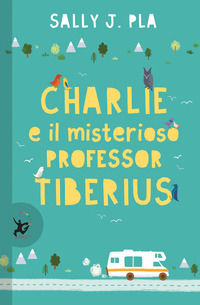 9788859264989 - Charlie e il misterioso professor Tiberius
