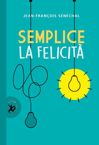 9788859265603 - Semplice la felicità