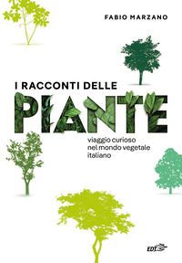 9788859279969 - I racconti delle piante. Viaggio curioso nel mondo vegetale italiano