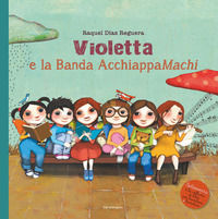 9788859282495 - Violetta e la Banda AcchiappaMachi. Ediz. illustrata