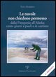 9788859600657 - Le nuvole non chiedono permesso. Dalla Patagonia all'Alaska. Cento giorni a piedi e in corriera