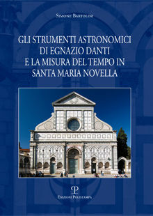 9788859604082 - Gli strumenti astronomici di Egnazio Danti e la misura del tempo in Santa Maria Novella