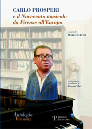 9788859604433 - Carlo Prosperi e il Novecento musicale da Firenze all'Europa