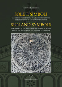 9788859612735 - Sole e simboli. Gli zodiaci di San Miniato e di San Giovanni a Firenze. Ediz. italiana e inglese
