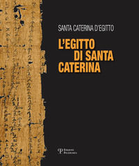 9788859617051 - Santa Caterina d'Egitto. L'Egitto di santa Caterina