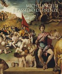 9788859617426 - Michelangelo e l'assedio di Firenze 1529-1530. Ediz. illustrata
