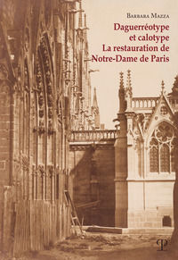 9788859620662 - Daguerréotype et calotype. La restauration de Notre-Dame de Paris