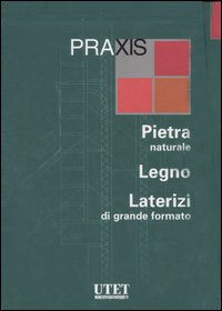 9788859801214 - Praxis: Pietra naturale­Legno­Laterizi di grande formato. Con CD-ROM