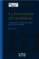 9788859811763 - La formazione del mediatore. Comprendere le ragioni dei conflitti per trovare le soluzioni