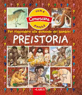 9788859950042 - La preistoria. Ediz. illustrata