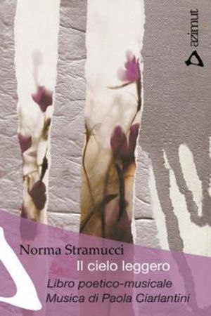 9788860030672 - Il cielo leggero. Libro poetico-musicale. Musica di Paola Ciarlantini