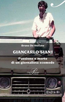 9788860042583 - Giancarlo Siani. Passione e morte di un giornalista scomodo
