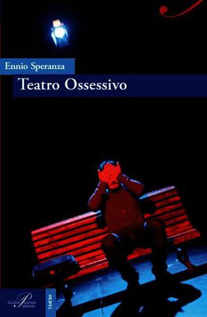 9788860043078 - Teatro ossessivo