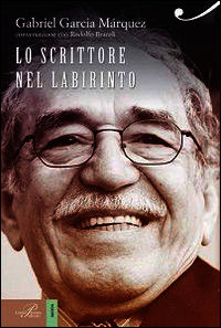 9788860043382 - Gabriel García Márquez. Lo scrittore nel labirinto di ogni giorno