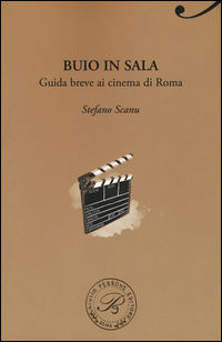 9788860044266 - Buio in sala. Guida breve ai cinema di Roma