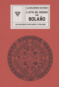 9788860046444 - In Messico con Bolaño