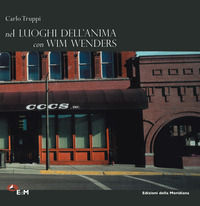 9788860070616 - Nei luoghi dell'anima con Wim Wenders. Ediz. a colori