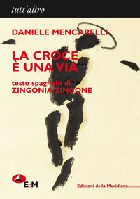 9788860072221 - La croce è una via. Ediz. italiana e spagnola