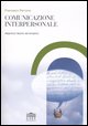 9788860080011 - Comunicazione interpersonale. Approcci teorici ed empirici