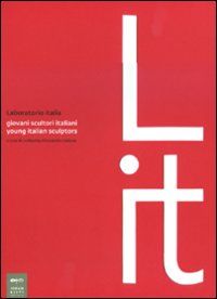 9788860100146 - Laboratorio Italia. Giovani scultori italiani-Young italian sculptors. Ediz. bilingue