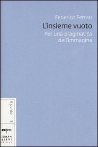 9788860100924 - L'insieme vuoto. Per una pragmatica dell'immagine