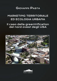 9788860195999 - Marketing territoriale ed ecologia urbana. Il caso della greentrification del nord degli Usa