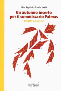 9788860196255 - Un autunno incerto per il commissario Palmas. Delitto a Molina