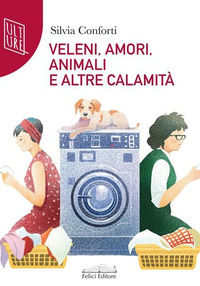9788860198013 - Veleni, amori, animali e altre calamità
