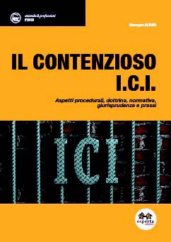 9788860210852 - Il contenzioso ICI. Aspetti procedurali, dottrina, normativa, giurisprudenza e prassi