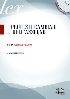 9788860212627 - I protesti cambiari e dell'assegno. Guida teorica e pratica. Con CD-ROM