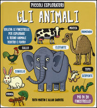 9788860237002 - Gli animali. Piccoli esploratori. Ediz. illustrata