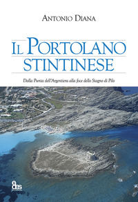 9788860255716 - Il Portolano Stintinese. Dalla Punta dell'Argentiera alla foce dello Stagno di Pilo