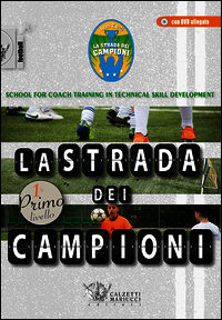 9788860284389 - La strada dei campioni. School for coach training in technical skill development. Secondo livello. Con DVD
