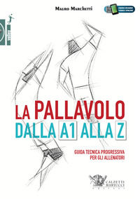9788860284877 - La pallavolo dalla A1 alla Z. Guida tecnica progressiva per gli allenatori. Con Contenuto digitale (fornito elettronicam