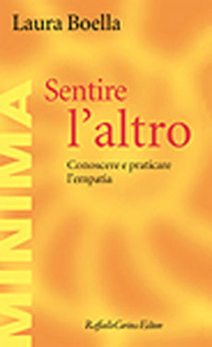 9788860300164 - Sentire l'altro. Conoscere e praticare l'empatia