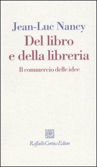 9788860300256 - Del libro e della libreria. Il commercio delle idee