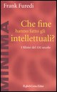 9788860300980 - Che fine hanno fatto gli intellettuali? I filistei del XXI secolo