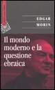 9788860301369 - Il mondo moderno e la questione ebraica