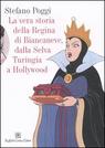 9788860301444 - La vera storia della regina di Biancaneve, dalla selva turingia a Hollywood