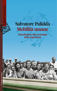 9788860301666 - Mobilità umane. Introduzione alla sociologia delle migrazioni
