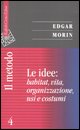 9788860301796 - Il metodo. Vol. 4: Le idee: habitat, vita, organizzazione, usi e costumi