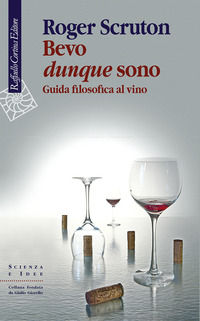 9788860303578 - Bevo dunque sono. Guida filosofica al vino