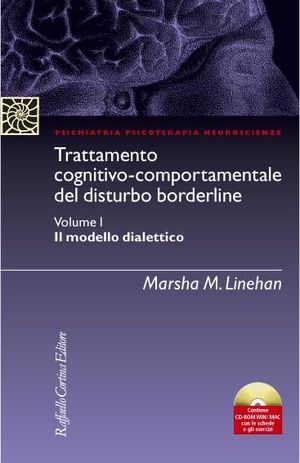 9788860304063 - Trattamento cognitivo-comportamentale del disturbo borderline: Il modello dialettico-I gruppi di skills training. Con CD