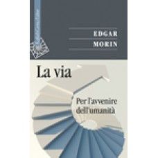 9788860304544 - La via. Per l'avvenire dell'umanità